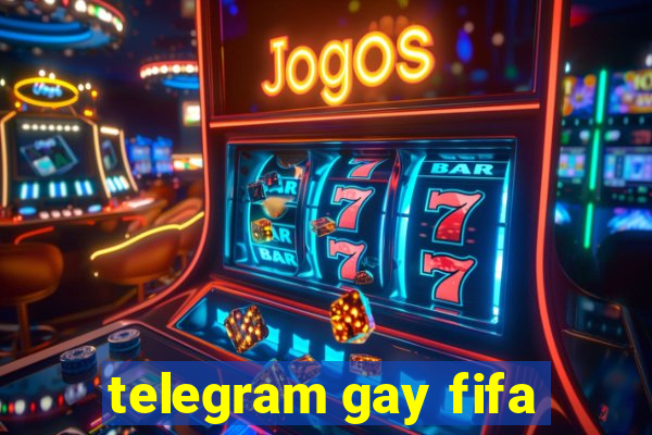 telegram gay fifa